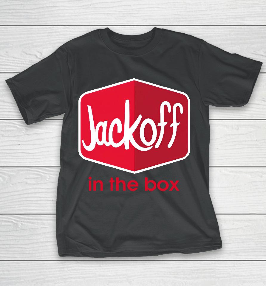 Dripdrip Apparel Store Jackoff In The Box T-Shirt