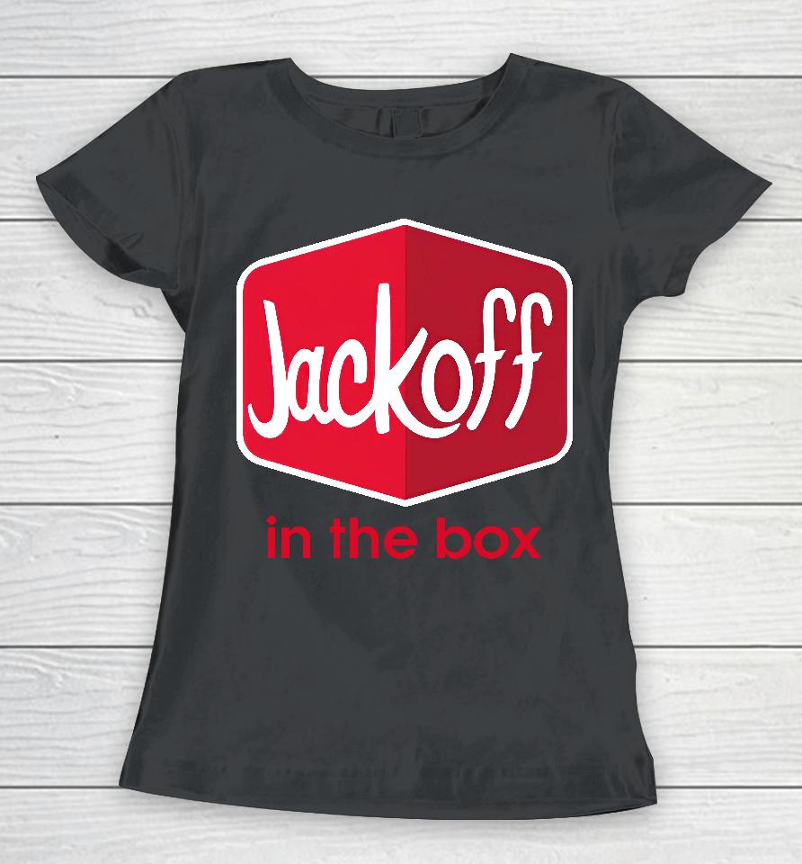 Dripdrip Apparel Store Jackoff In The Box Women T-Shirt