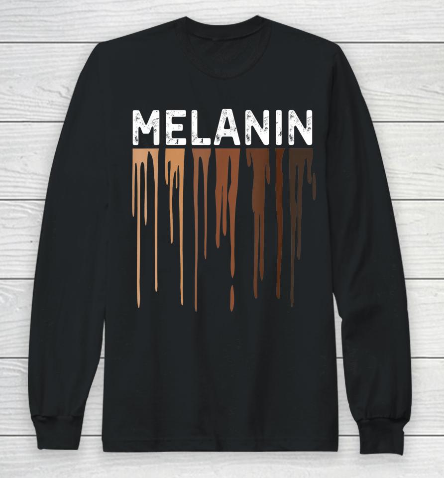 Drippin Melanin Black History Month Long Sleeve T-Shirt