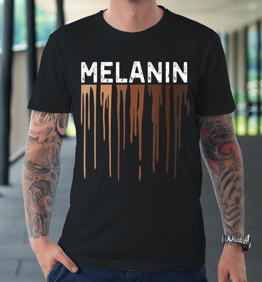 Drippin Melanin Black History Month Premium T-Shirt