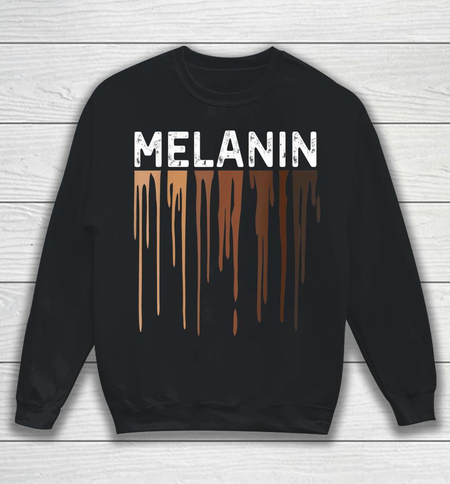 Drippin Melanin Black History Month Sweatshirt