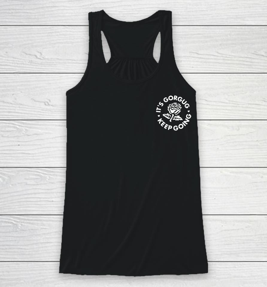 Dropout It's Gorgug Keep Going Racerback Tank