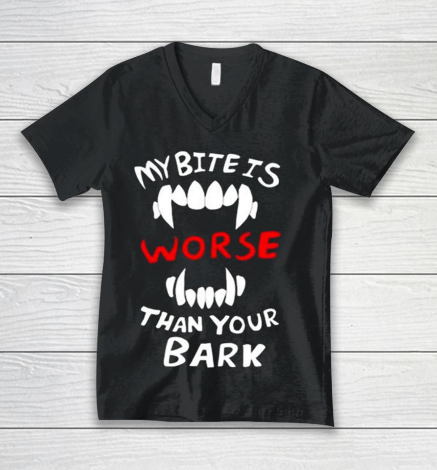 Dtigerwolfe My Bite Is Worse Than My Bark Unisex V-Neck T-Shirt