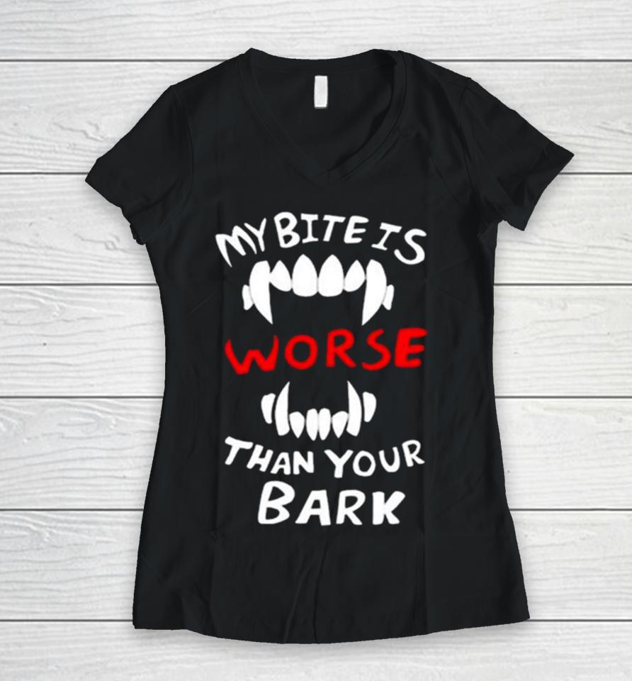 Dtigerwolfe My Bite Is Worse Than My Bark Women V-Neck T-Shirt