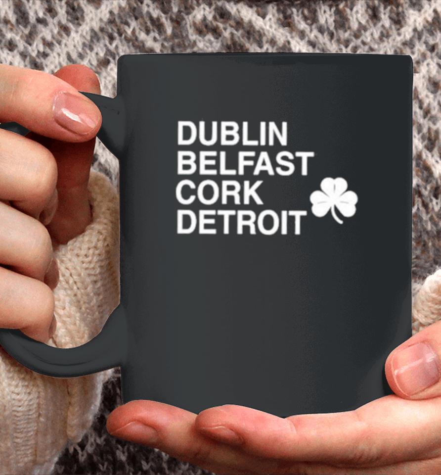 Dublin Belfast Cork Detroit Coffee Mug
