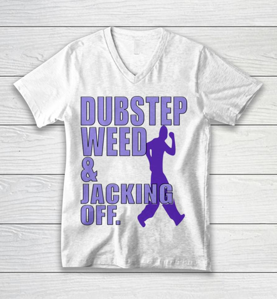 Dubstep Weed Jacking Off Unisex V-Neck T-Shirt