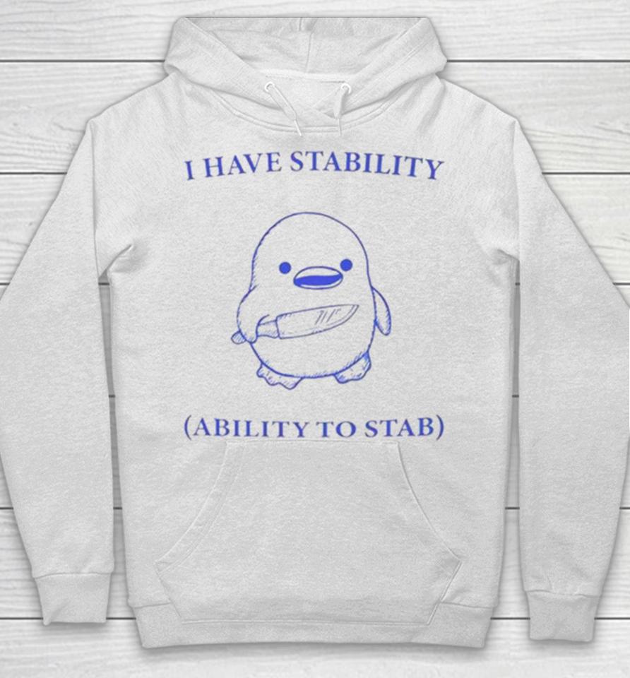 Duck I Have Stability Ability To Stab Hoodie