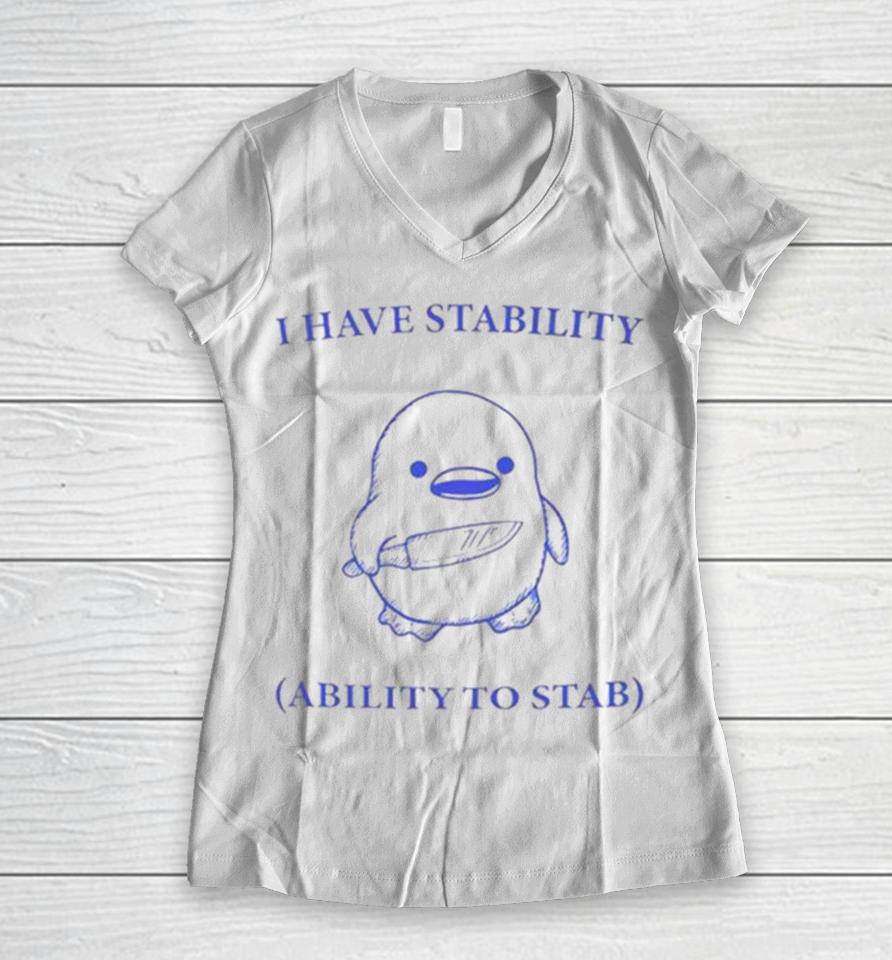 Duck I Have Stability Ability To Stab Women V-Neck T-Shirt