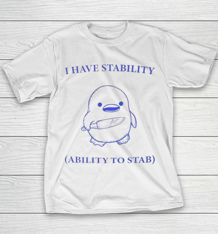 Duck I Have Stability Ability To Stab Youth T-Shirt