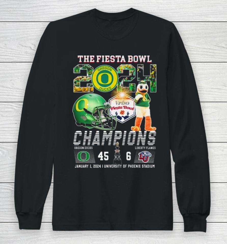 Ducks The Fiesta Bowl 2024 Champions 45 6 Liberty Flames Long Sleeve T-Shirt