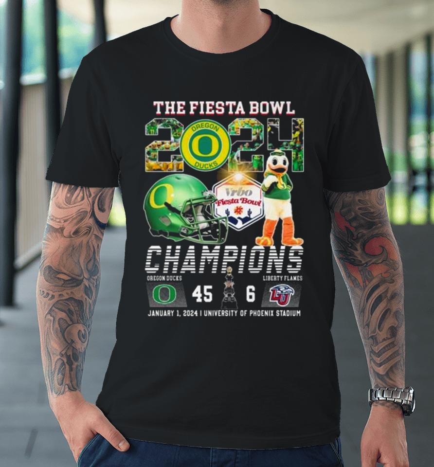 Ducks The Fiesta Bowl 2024 Champions 45 6 Liberty Flames Premium T-Shirt