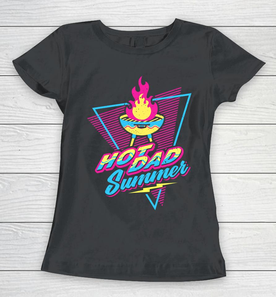 Dude Dad Hot Dad Summer Women T-Shirt