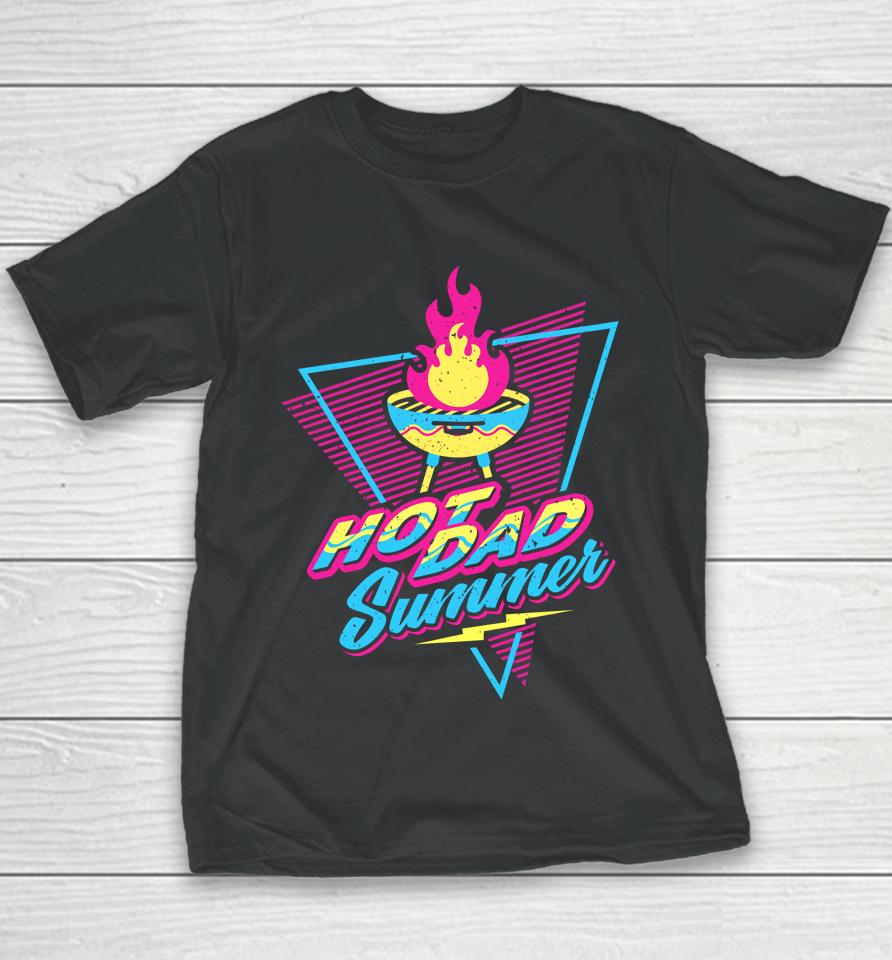 Dude Dad Hot Dad Summer Youth T-Shirt