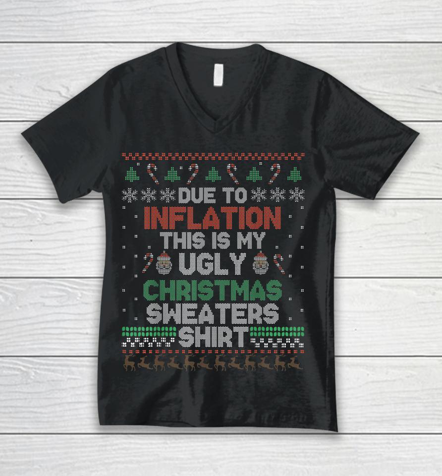 Due To Inflation This Is My Christmas Ugly Sweaters Costume Unisex V-Neck T-Shirt