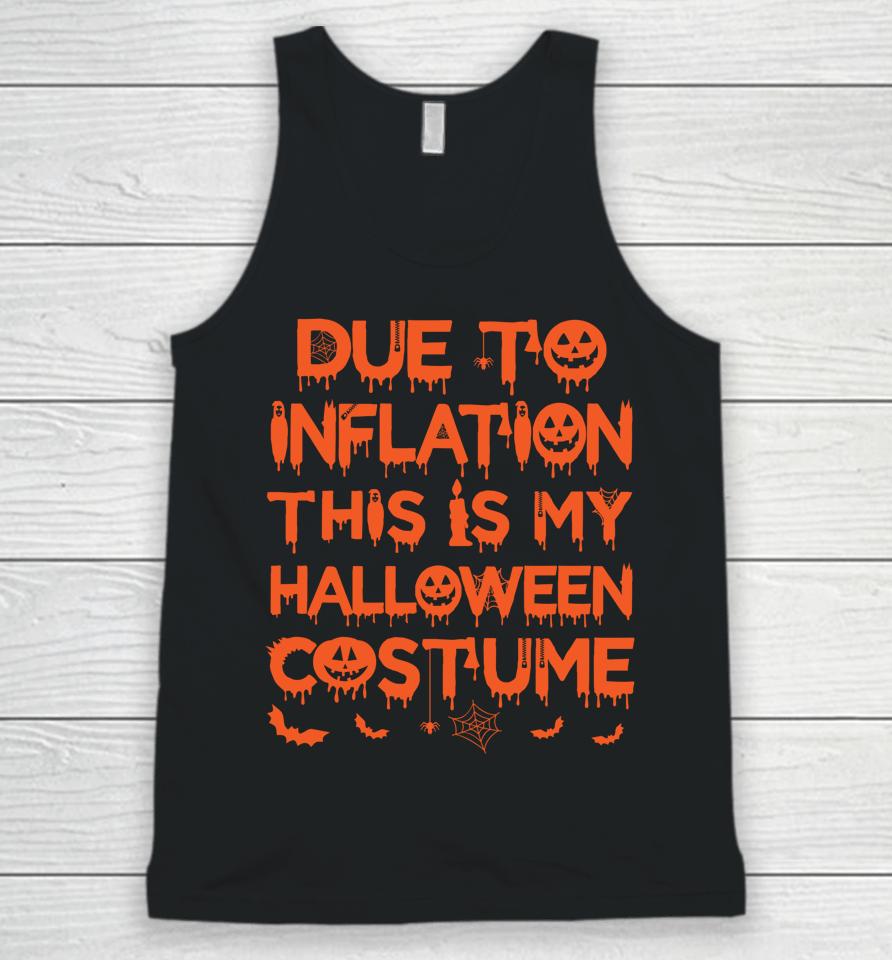 Due To Inflation This Is My Halloween Costume Unisex Tank Top