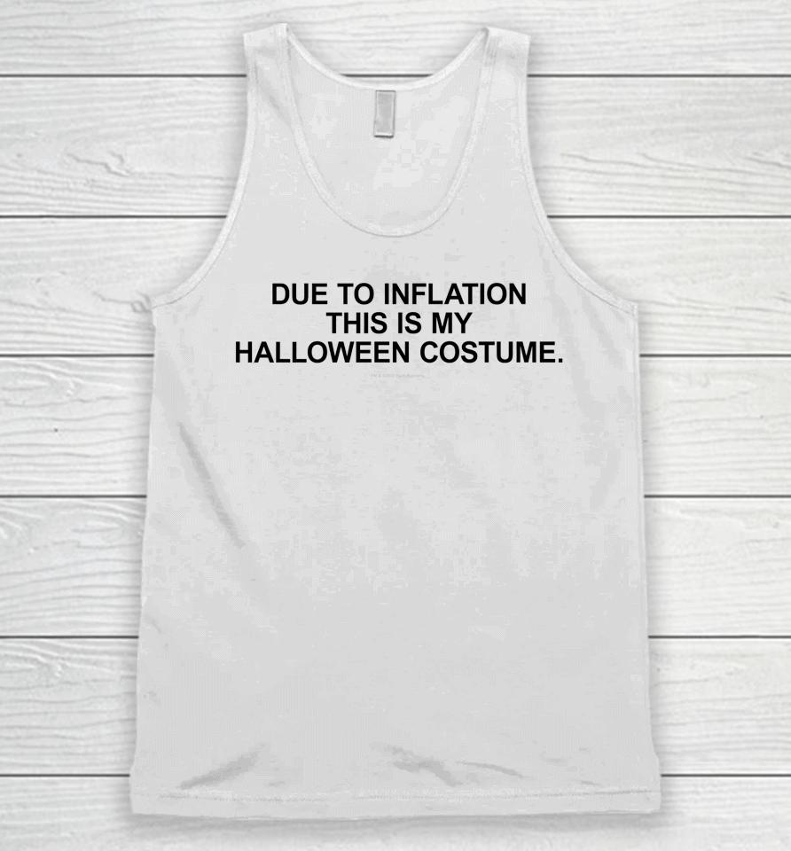 Due To Inflation This Is My Halloween Unisex Tank Top