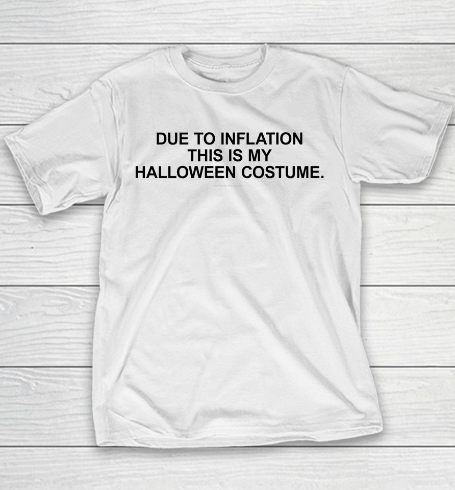 Due To Inflation This Is My Halloween Youth T-Shirt