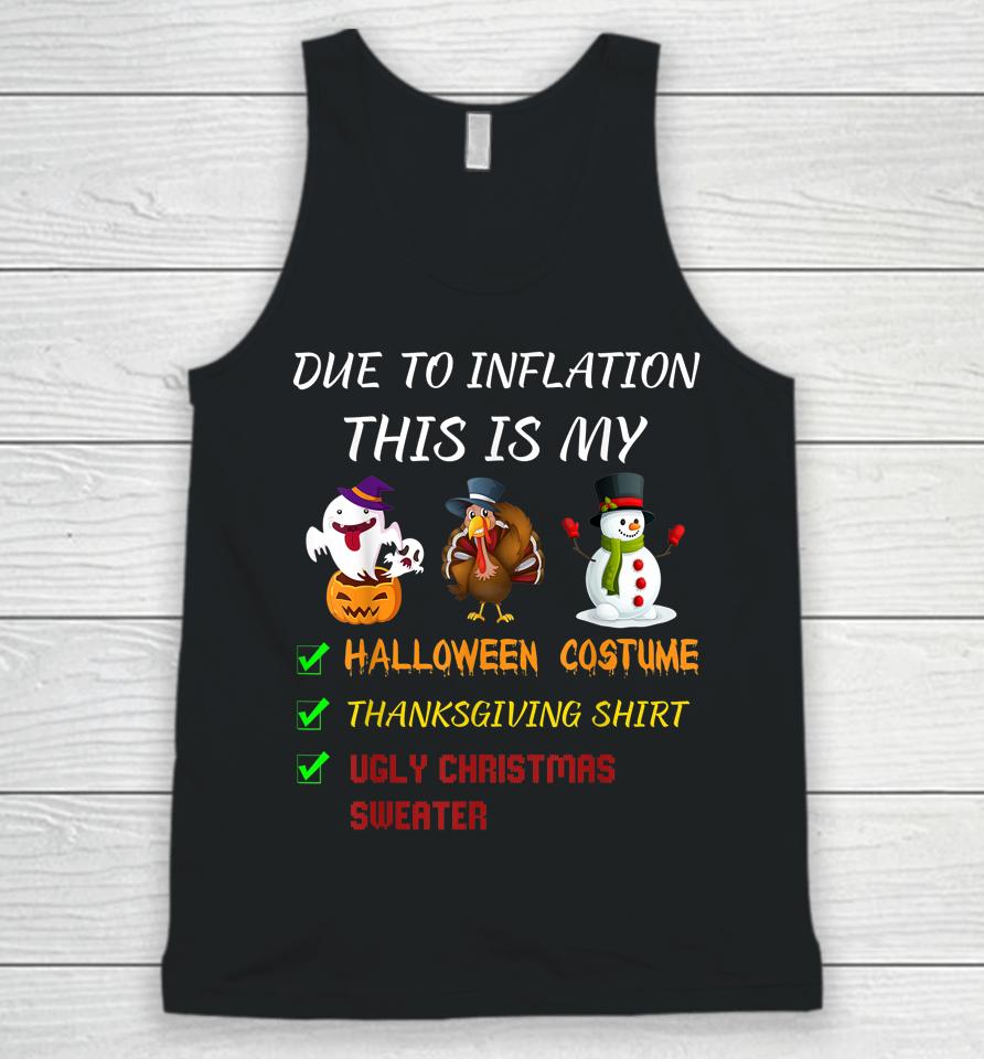 Due To Inflation This Is My Halloween Thanksgiving Christmas Unisex Tank Top