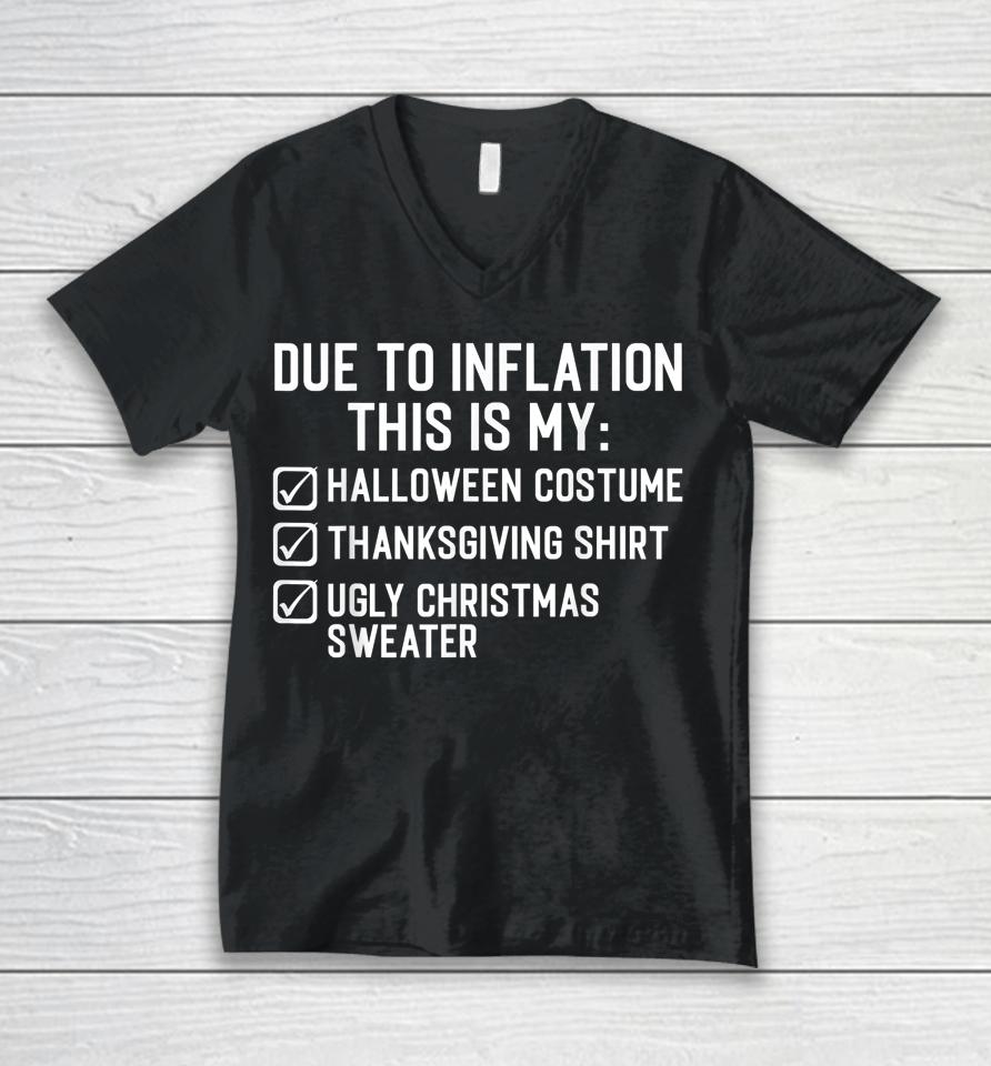 Due To Inflation This Is My Halloween Thanksgiving Christmas Unisex V-Neck T-Shirt
