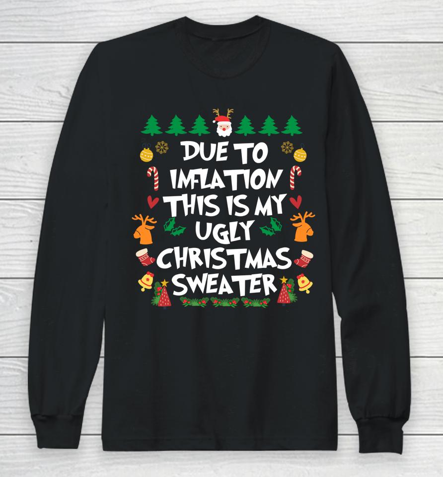 Due To Inflation Ugly Christmas Pajama Long Sleeve T-Shirt