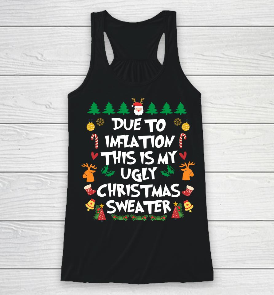 Due To Inflation Ugly Christmas Pajama Racerback Tank
