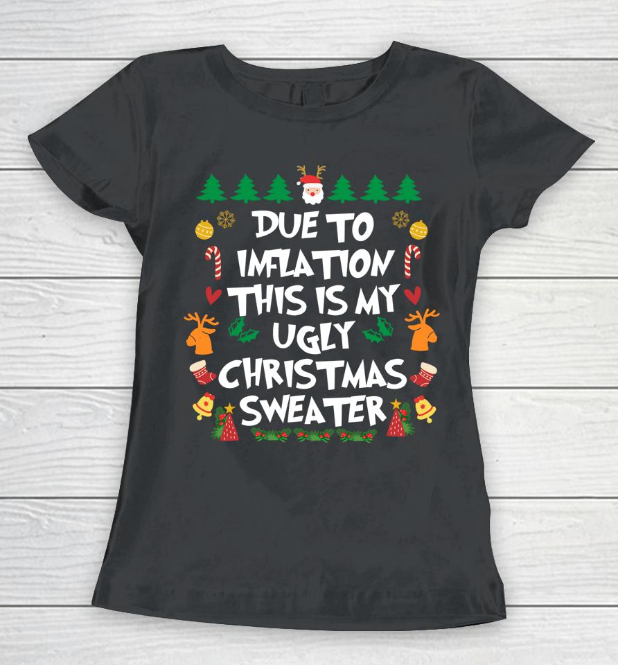 Due To Inflation Ugly Christmas Pajama Women T-Shirt
