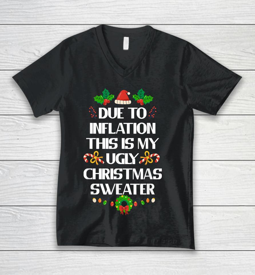 Due To Inflation Ugly Christmas Sweater Funny X-Mas Unisex V-Neck T-Shirt