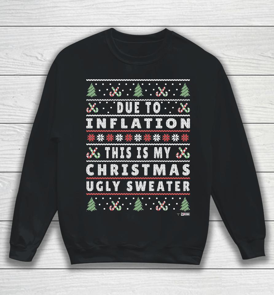 Due To Inflation Ugly Christmas Sweater Sweatshirt