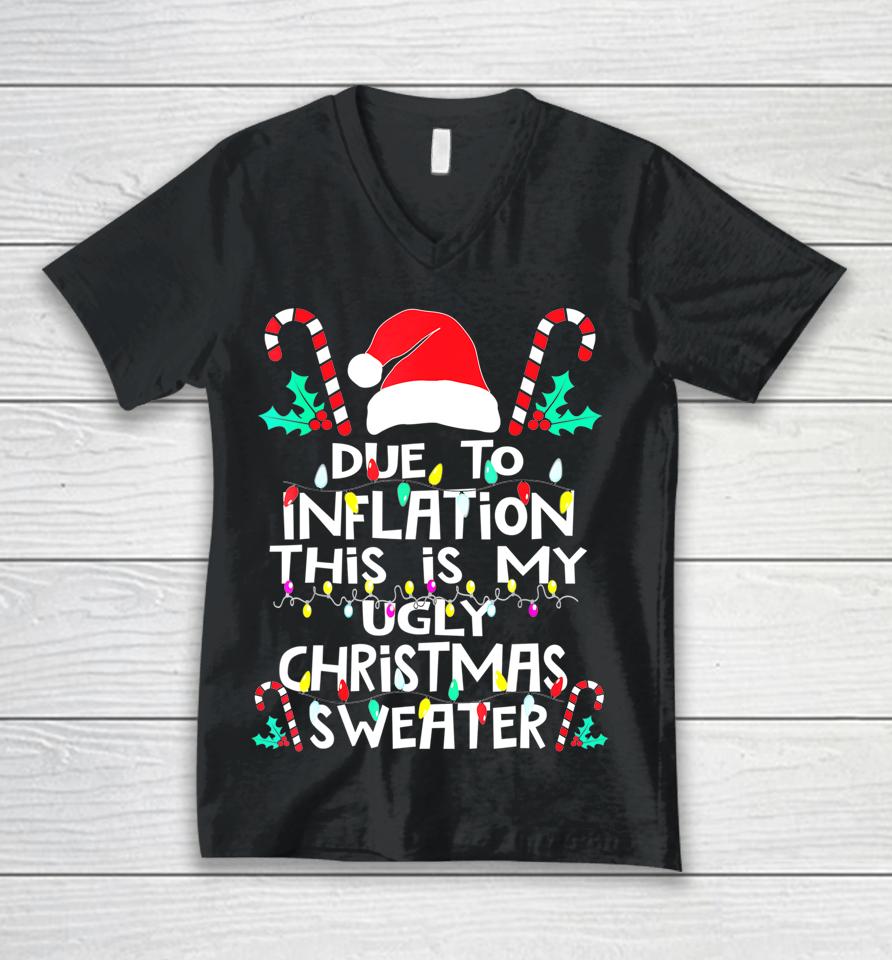 Due To Inflation Ugly Christmas Sweater Unisex V-Neck T-Shirt