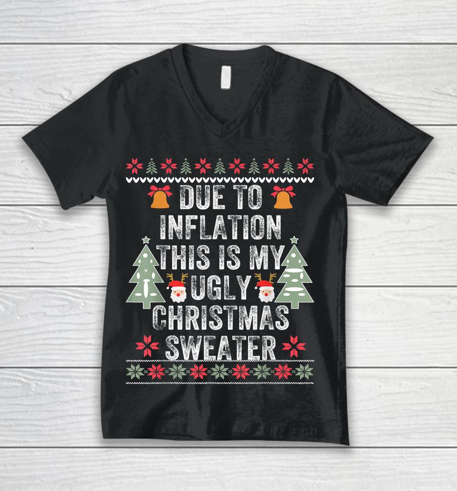 Due To Inflation Ugly Christmas Sweaters Unisex V-Neck T-Shirt