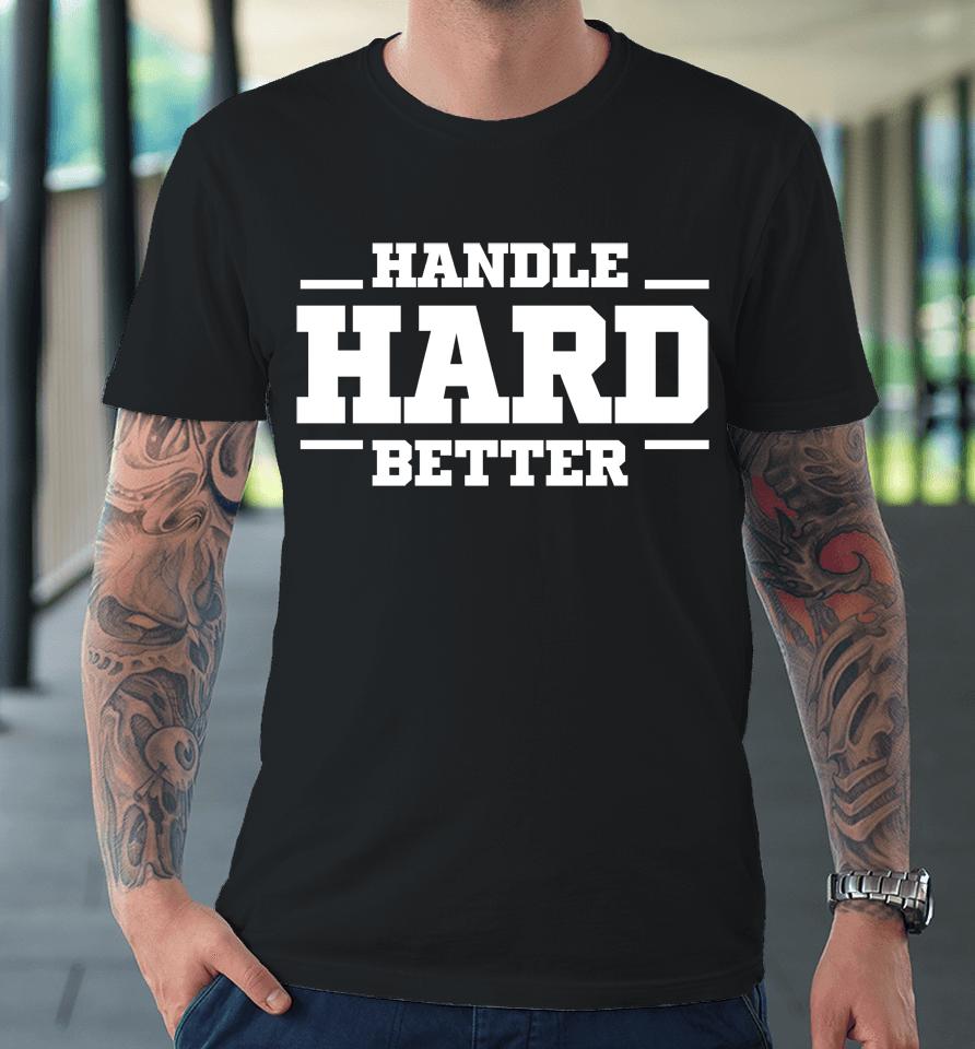 Duke Basketball Kara Lawson Handle Hard Better Premium T-Shirt