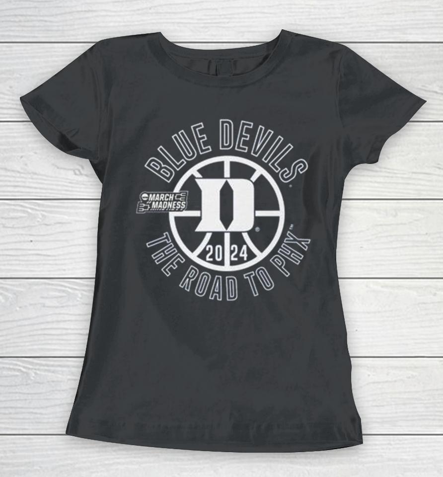 Duke Blue Devils 2024 March Madness The Road To Phx Women T-Shirt