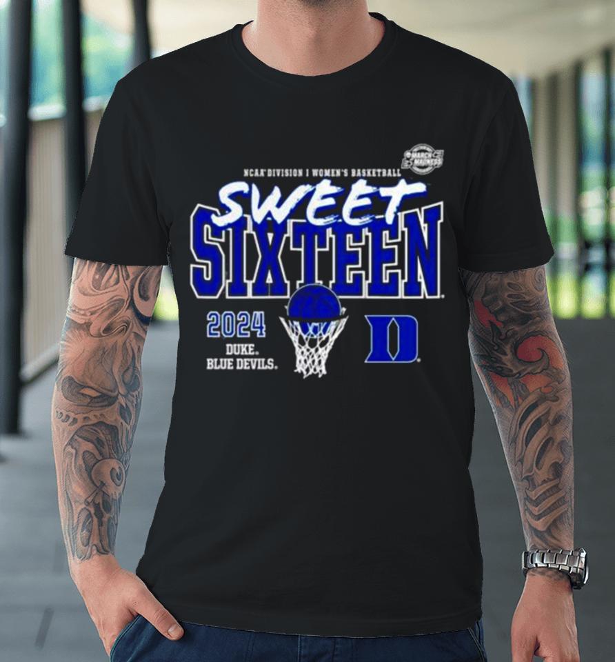 Duke Blue Devils 2024 Ncaa Women’s Basketball Tournament March Madness Sweet 16 Fast Break Premium T-Shirt