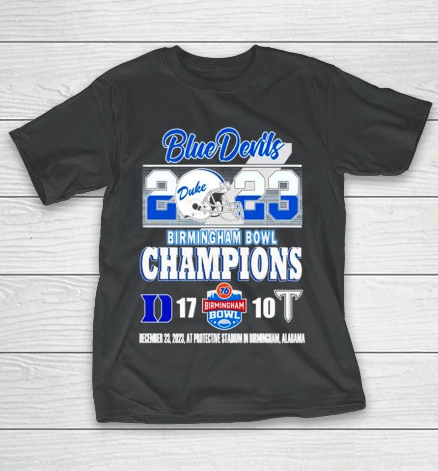 Duke Blue Devils Victory 17 10 Troy Trojans 2023 2023 Birmingham Bowl Champions Final Score T-Shirt