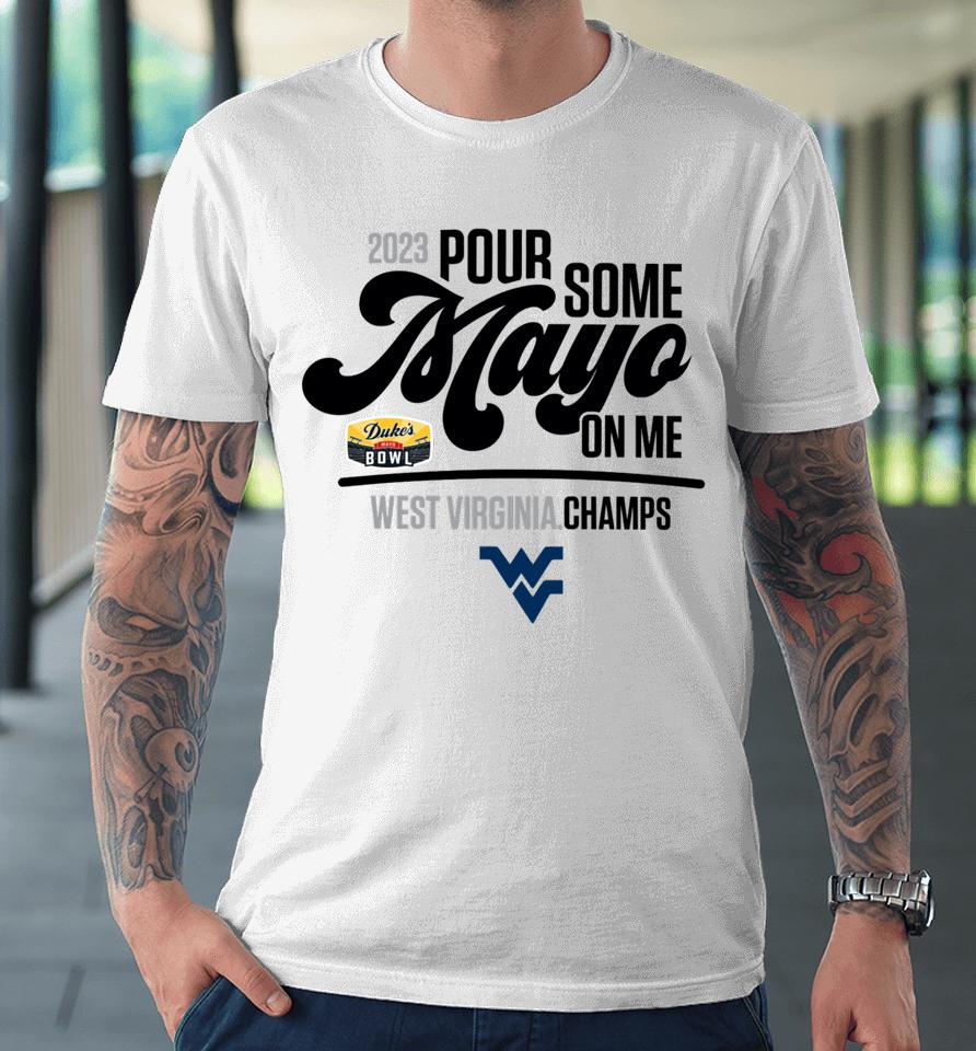 Dukesmayobowlmerch West Virginia 2023 Duke’s Mayo Bowl Champions Premium T-Shirt