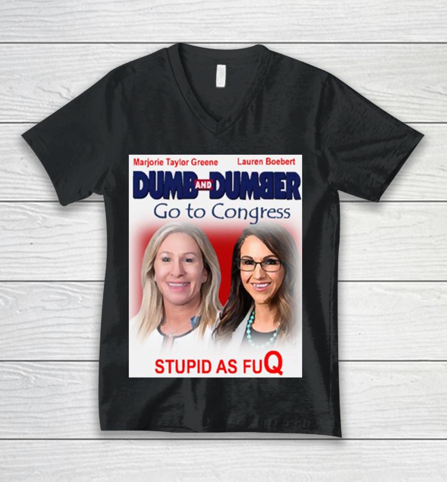 Dumb And Dumber Go To Congress Lauren Boebert Marjorie Taylor Greene Unisex V-Neck T-Shirt