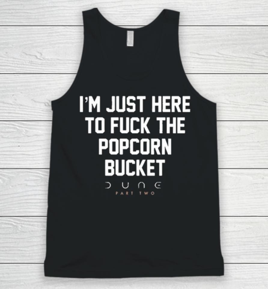 Dune Part Two – I’m Just Here To Fuck The Popcorn Bucket Unisex Tank Top