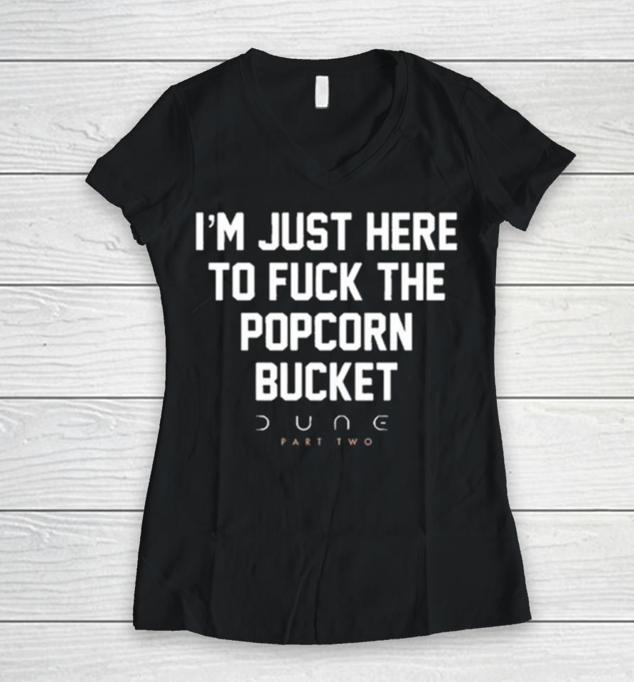 Dune Part Two – I’m Just Here To Fuck The Popcorn Bucket Women V-Neck T-Shirt