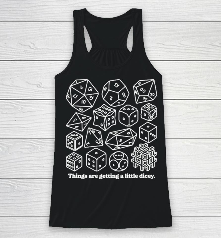 Dungeons &Amp; Dragons Things Are Getting A Little Dicey Racerback Tank