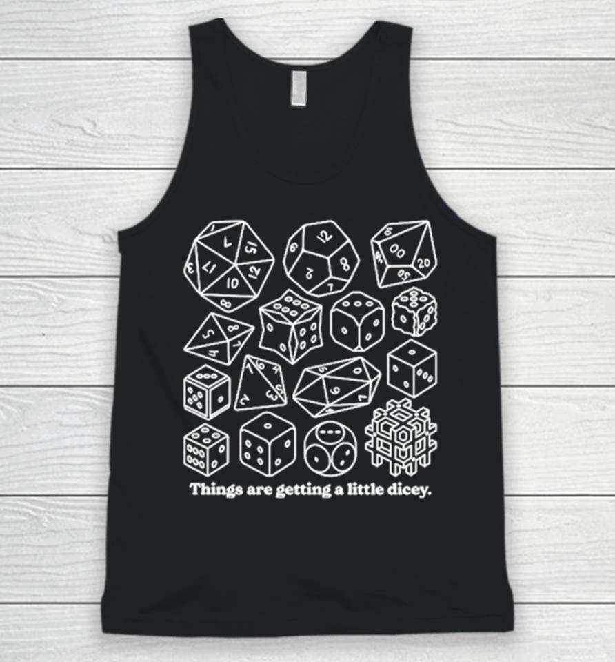 Dungeons &Amp; Dragons Things Are Getting A Little Dicey Unisex Tank Top