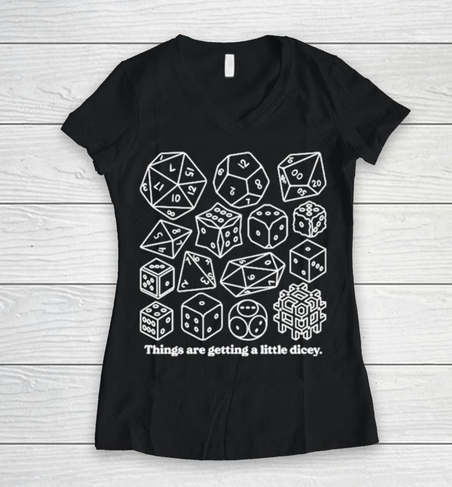Dungeons &Amp; Dragons Things Are Getting A Little Dicey Women V-Neck T-Shirt