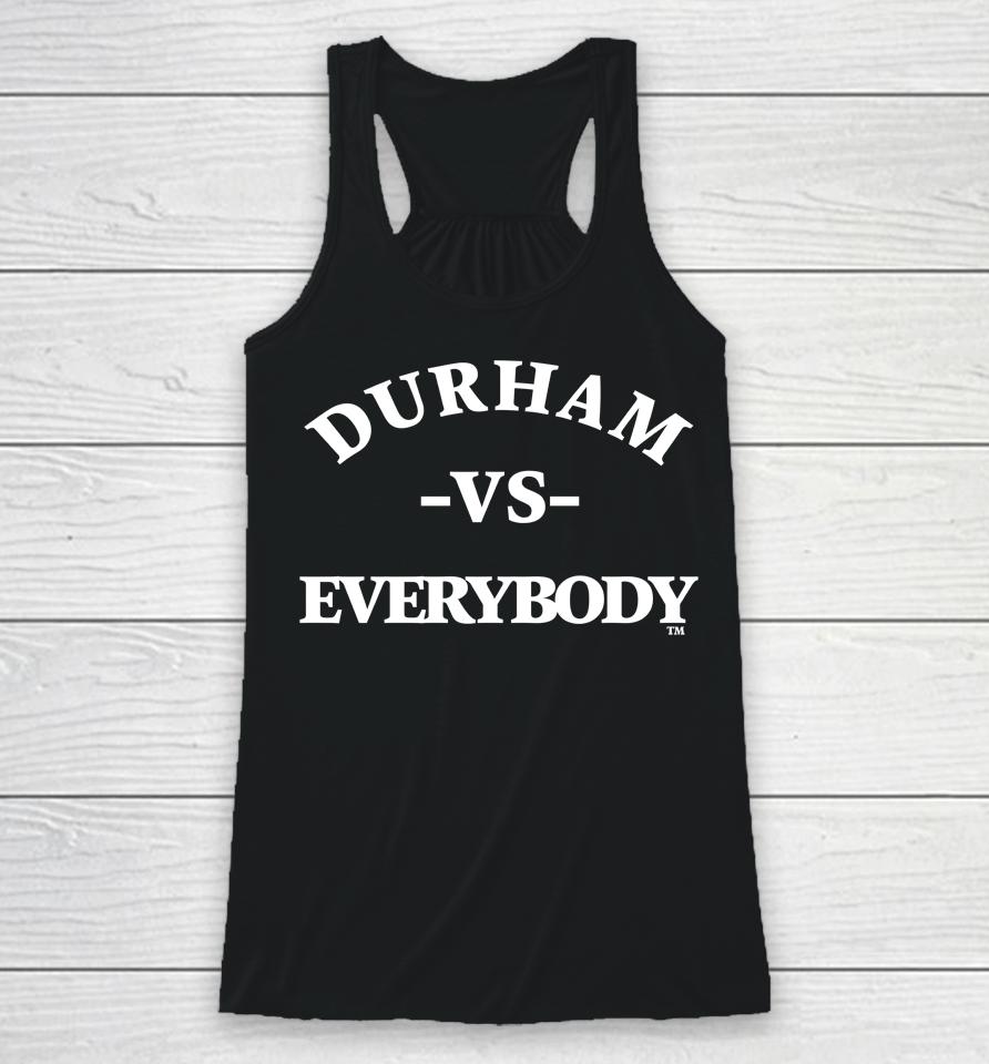 Durham Vs Everybody Racerback Tank