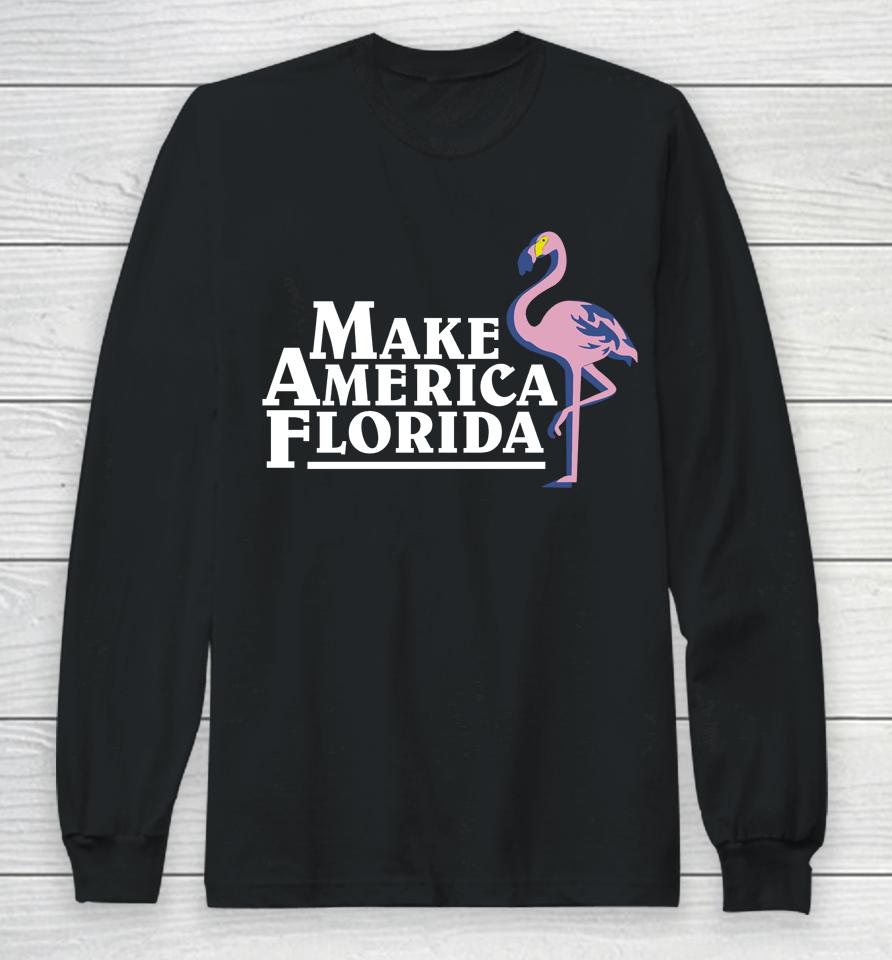 Dw Make America Florida Long Sleeve T-Shirt