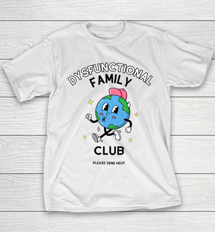 Dysfunctional Family Club Please Send Help Youth T-Shirt