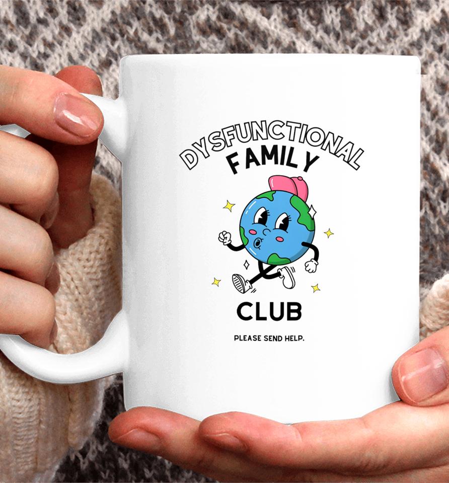 Dysfunctional Family Club Please Send Help Coffee Mug