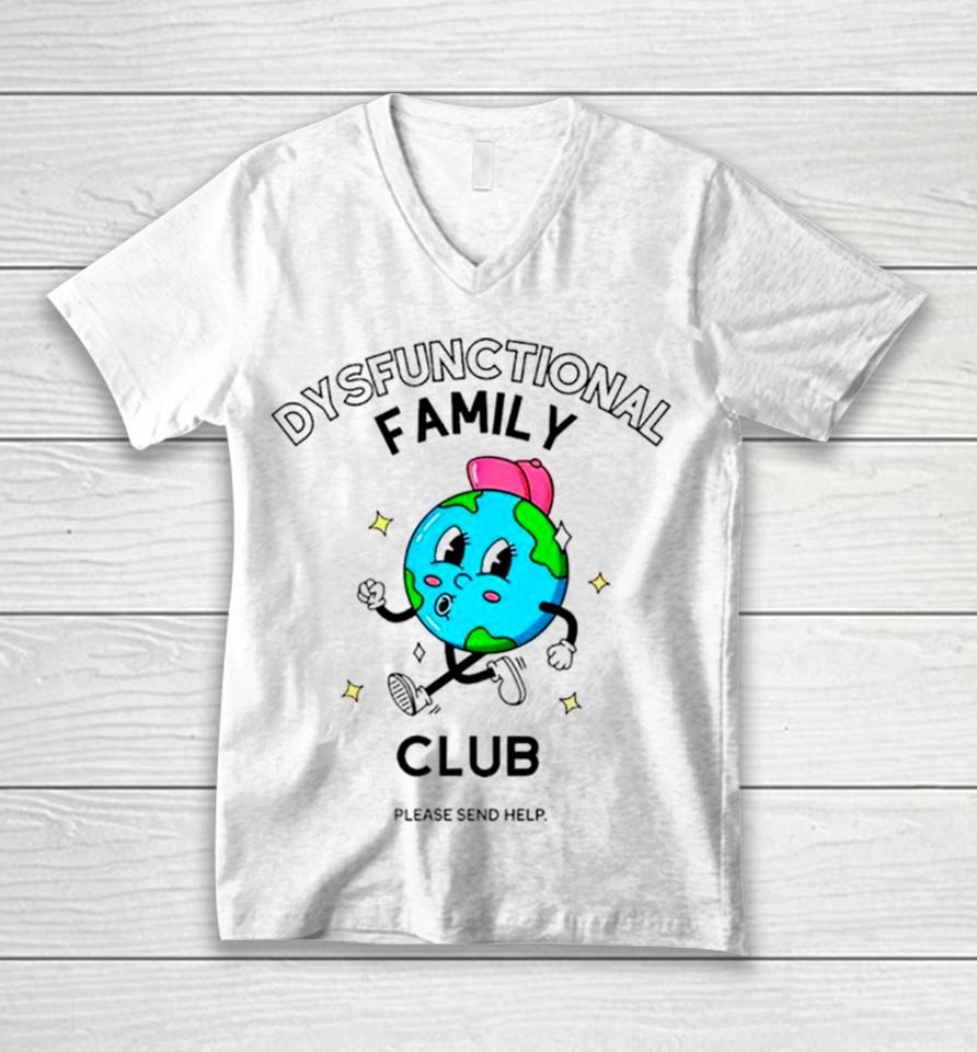 Dysfunctional Family Club Please Send Help Unisex V-Neck T-Shirt