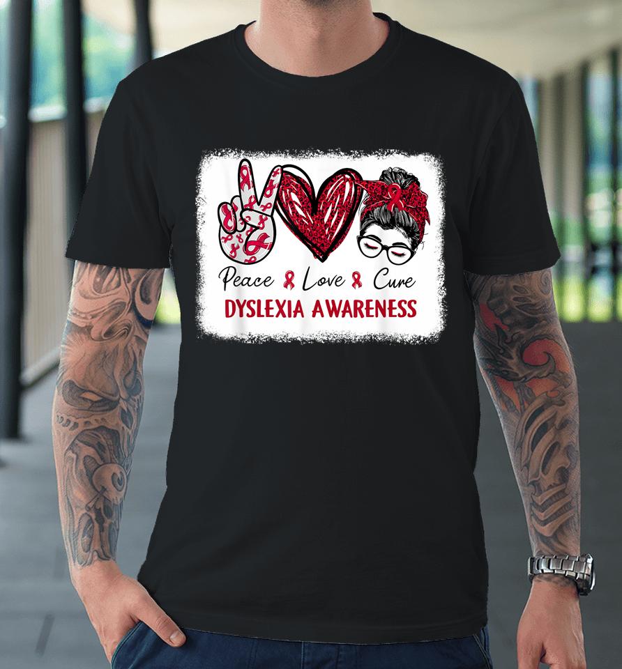 Dyslexia Awareness Red Ribbon Heart Peace Love Cure Premium T-Shirt