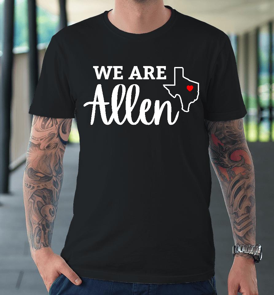 Eagle Edge Allen Isd We Are Allen Premium T-Shirt
