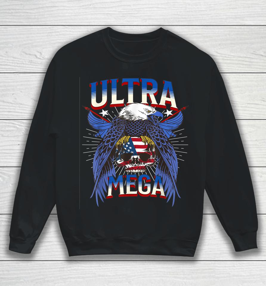 Eagle Holding Usa Flag Ultra Mega 2022 Sweatshirt