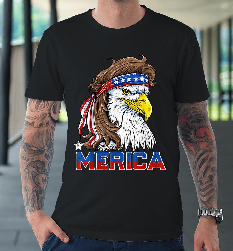 Eagle Mullet Merica 4Th Of July American Flag Usa Premium T-Shirt